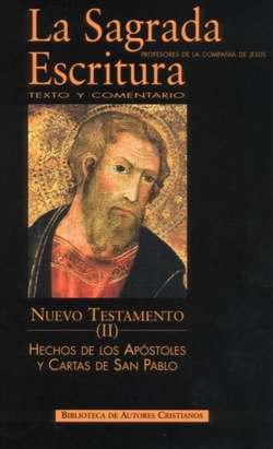 La Sagrada Escritura.Nuevo Testamento.II: Hechos de los Apóstoles y Cartas de San Pablo