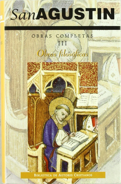 Obras completas de San Agustín.III: Obras filosóficas
