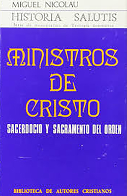 Ministros de Cristo.Sacerdocio y sacramento del orden