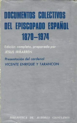 DOCUMENTOS COLECTIVOS DEL EPISCOPADO ESPAÑOL (1870-1974)