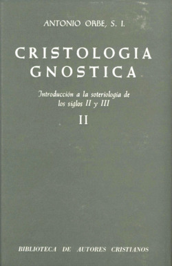 Cristología gnóstica.Introducción a la soteriología de los siglos II y III.Vol.II