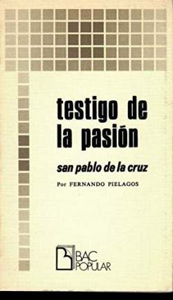 TESTIGO DE LA PASION. SAN PABLO DE LA CRUZ