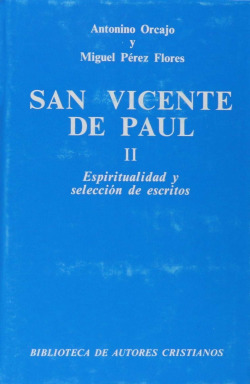San Vicente de Paúl.II: Espiritualidad y selección de escritos