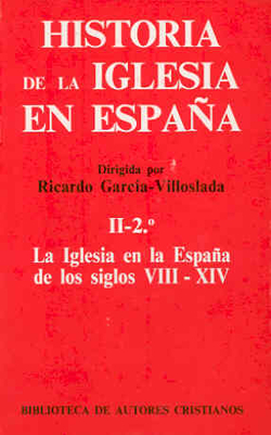 Historia de la Iglesia en España.II/2: La Iglesia en la España de los siglos VIII-XIV