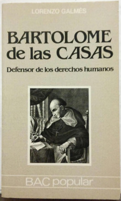 BARTOLOME DE LAS CASAS. DEFENSOR DE LOS DERECHOS HUMANOS