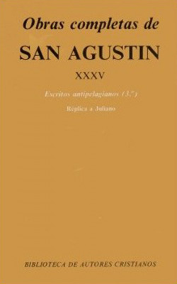 Obras completas de San Agustín.XXXV: Escritos antipelagianos (3.º): La perfección de la justicia del
