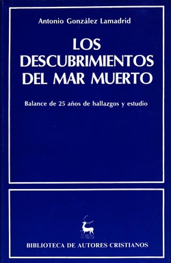Los descubrimientos del Mar Muerto.Cuarenta años de hallazgos y estudio