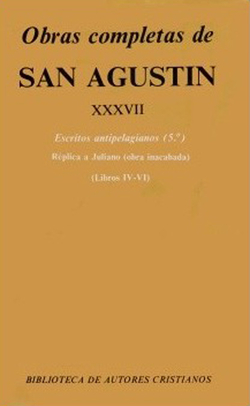 Obras completas de San Agustín.XXXVII: Escritos antipelagianos (5.º): Réplica a Juliano (Libros IV-V