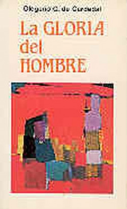 La gloria del hombre.Reto entre una cultura de la fe y una cultura de la increencia