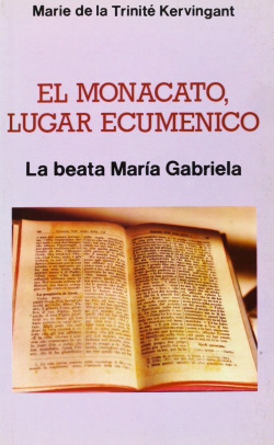 El monacato, lugar ecuménico.La Beata María Gabriela