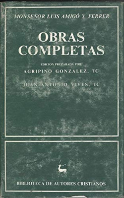 MOSEÑOR LUIS AMIGO FERRER Y OBRAS COMPLETAS