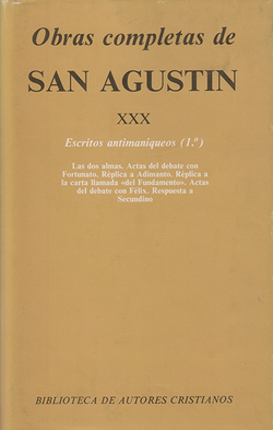 Obras completas de San Agustín.XXX: Escritos antimaniqueos (1.º): Las dos almas del hombre.Actas del