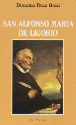 San Alfonso María de Ligorio.Un grande al servicio de los más pequeños (1696-1787)