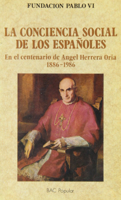 La conciencia social de los españoles.En el centenario de Angel Herrera Oria