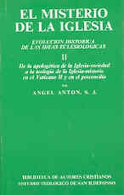 El misterio de la Iglesia.II: De la apologética de la Iglesia-sociedad a la teología de la Iglesia-m