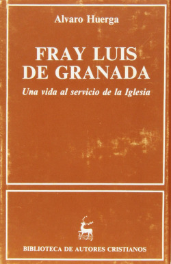 Fray Luis de Granada.Una vida al servicio de la Iglesia