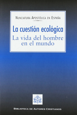 La cuestión ecológica.La vida del hombre en el mundo