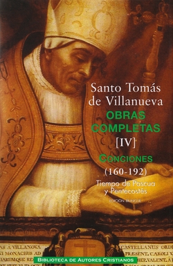 Obras completas de Santo Tomás de Villanueva.IV: Conciones 160-192.Tiempo de Pascua y Pentecostés