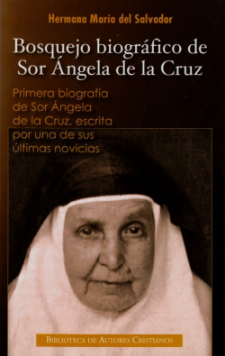 Bosquejo biográfico de sor Angela de la Cruz