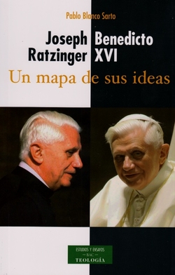 Joseph Ratzinger, Benedicto XVI: Un mapa de sus ideas