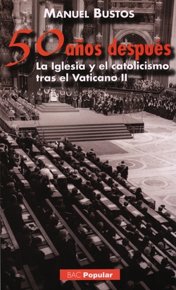 Cincuenta años después.La Iglesia y el catolicismo tras el Vaticano II