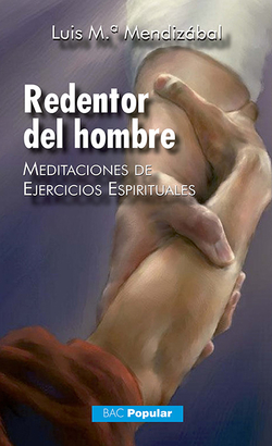 Redentor del hombre.Meditaciones de Ejercicios Espirituales
