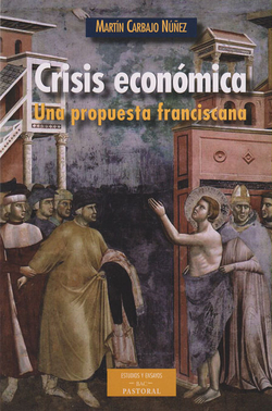 CRISIS ECONÓMICA. UNA PROPUESTA FRANCISCANA