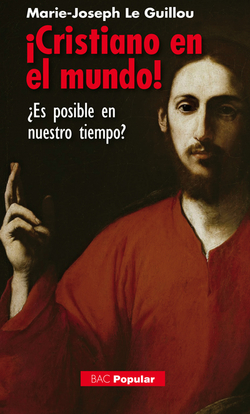 íCristiano en el mundo! ¿Es posible en nuestro tiempo?