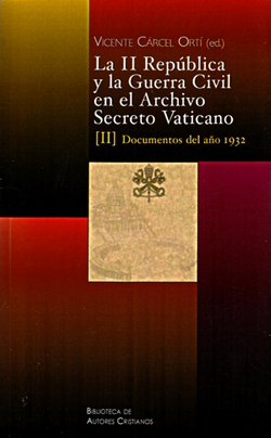 LA II REPÚBLICA Y LA GUERRA CIVIL EN EL ARCHIVO SECRETO VATICANO, III
