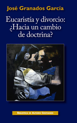 Eucaristía y divorcio: ¿Hacia un cambio de doctrina?
