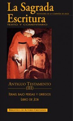 La Sagrada Escritura.Antiguo Testamento.III: Israel bajo persas y griegos (Esdrás-Nehemías, Tobit, J