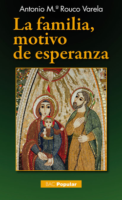 La familia, motivo de esperanza.Doctrina y vida