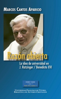 Razón abierta.La idea de universidad en J.Ratzinger / Benedicto XVI