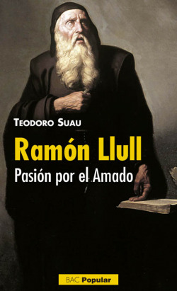 Ramón Llull.Pasión por el Amado