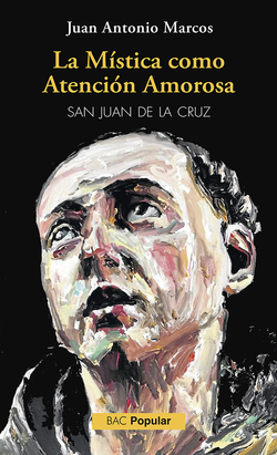 La mística como atención amorosa (San Juan de la Cruz)