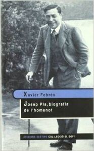 Josep pla. biografia de l'homenot