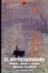 El impresionismo. Orígenes, práctica y acogida
