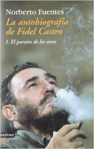 La autobiografía de Fidel Castro (I)