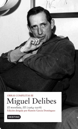 (III).OBRA COMPLETA MIGUEL DELIBES.EL NOVELISTA
