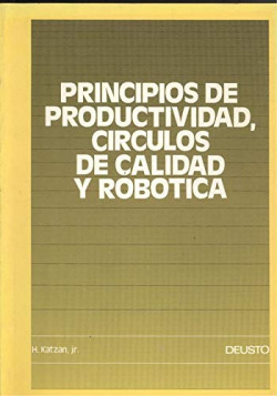 PRINCIPIOS DE PRODUCTIVIDAD, CIRCULOS DE CALIDAD Y ROBOTICA