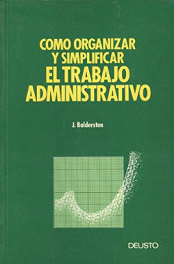 COMO ORGANIZAR Y SIMPLIFICAR EL TRABAJO ADMINISTRATIVO