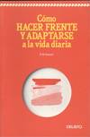 COMO HACER FRENTE Y ADAPTARSE A LA VIDA DIARIA