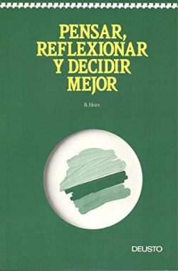 PENSAR, REFLEXIONAR Y DECIDIR MEJOR