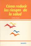 COMO REDUCIR LOS RIESGOS DE LA SALUD
