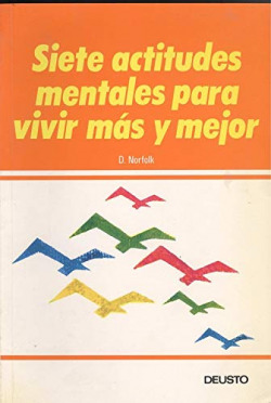 SIETE ACTITUDES MENTALES PARA VIVIR MAS Y MEJOR