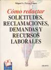 COMO REDACTAR SOLICITUDES, RECLAMACIONES, DEMANDAS Y RECURSO