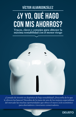 ¿Y que hago yo con mis ahorros?