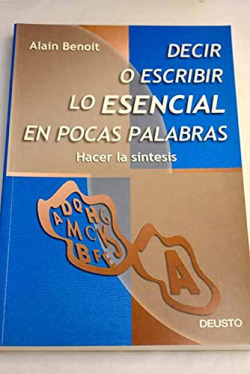 Decir o escribir lo esencial en pocas palabras