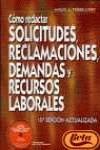 Cómo redactar solicitules, reclamaciones, demandas y recursos laborales