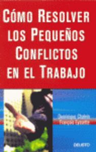 Cómo resolver los pequeños conflictos en el trabajo